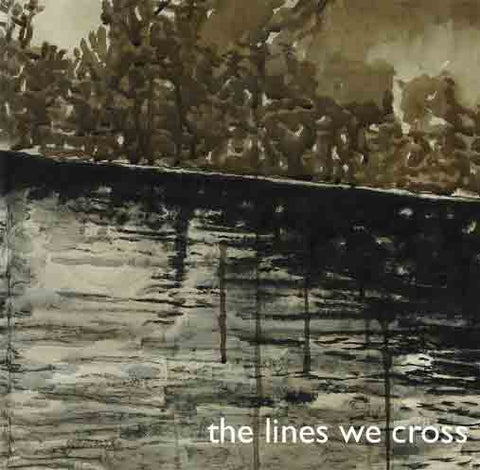 The Lines We Cross - S/T 7'